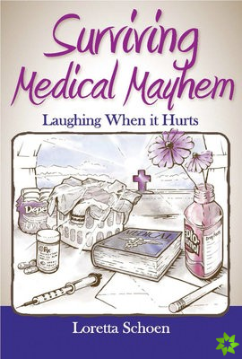 Surviving Medical Mayhem