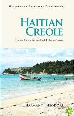 Haitian Creole-English/English-Haitian Creole Practical Dictionary