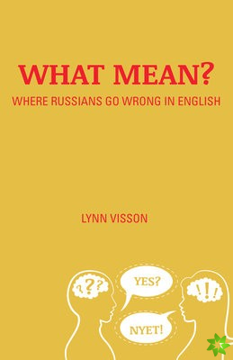 What Mean?: Where Russians Go Wrong in English