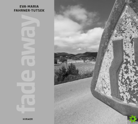 Eva-Maria Fahrner-Tutsek: Fade Away