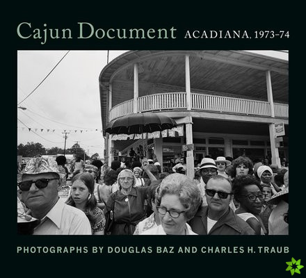 Cajun Document: Acadiana, 1973-74