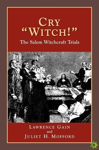 Cry Witch!: The Salem Witchcraft Trials