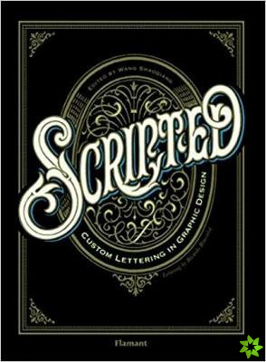 Scripted: Custom Lettering In Graphic Design