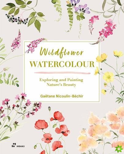 Wildflower Watercolour: Recognizing and Painting Nature