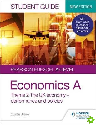 Pearson Edexcel A-level Economics A Student Guide: Theme 2 The UK economy  performance and policies