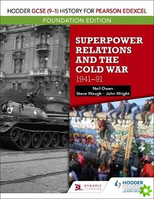 Hodder GCSE (91) History for Pearson Edexcel Foundation Edition: Superpower Relations and the Cold War 194191