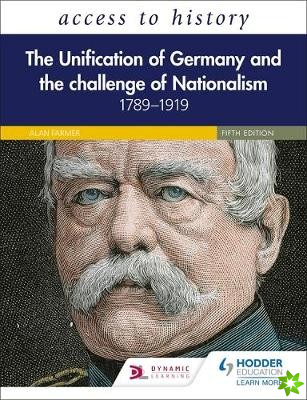 Access to History: The Unification of Germany and the Challenge of Nationalism 17891919, Fifth Edition