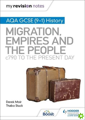 My Revision Notes: AQA GCSE (91) History: Migration, empires and the people: c790 to the present day