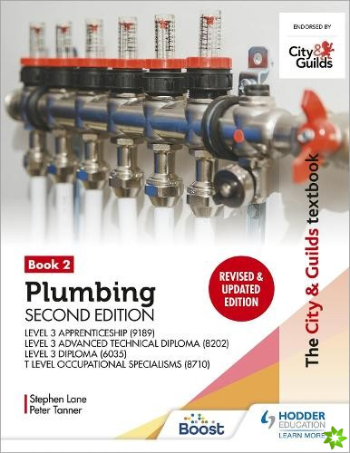 City & Guilds Textbook: Plumbing Book 2, Second Edition: For the Level 3 Apprenticeship (9189), Level 3 Advanced Technical Diploma (8202), Level 3 Dip