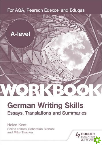 A-level German Writing Skills: Essays, Translations and Summaries