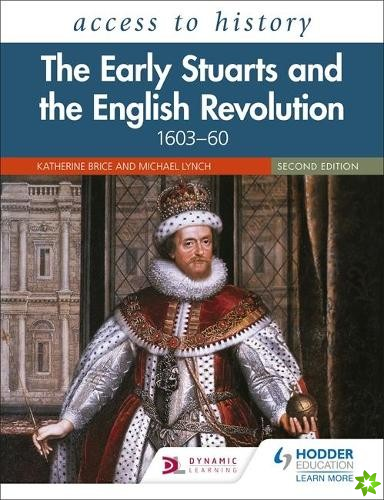 Access to History: The Early Stuarts and the English Revolution, 160360, Second Edition