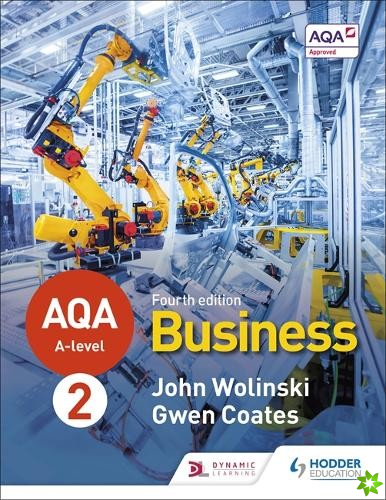 AQA A-level Business Year 2 Fourth Edition (Wolinski and Coates)