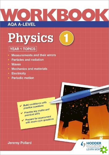 AQA A-level Physics Workbook 1