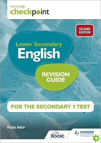 Cambridge Checkpoint Lower Secondary English Revision Guide for the Secondary 1 Test 2nd edition