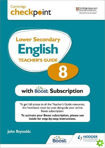 Cambridge Checkpoint Lower Secondary English Teacher's Guide 8 with Boost Subscription