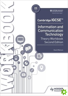 Cambridge IGCSE Information and Communication Technology Theory Workbook Second Edition