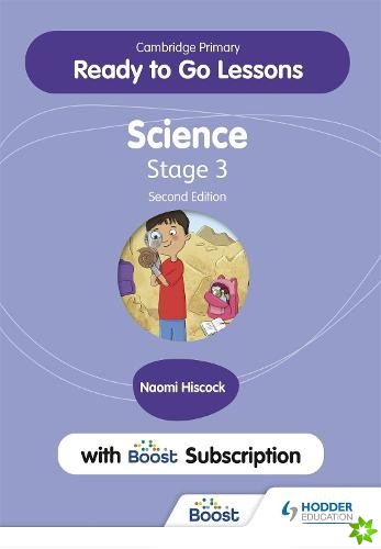 Cambridge Primary Ready to Go Lessons for Science 3 Second Edition with Boost Subscription