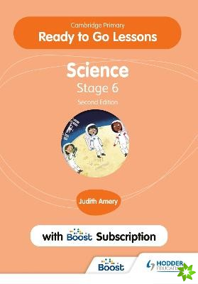 Cambridge Primary Ready to Go Lessons for Science 6 Second edition with Boost Subscription