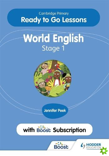 Cambridge Primary Ready to Go Lessons for World English 1 with Boost Subscription