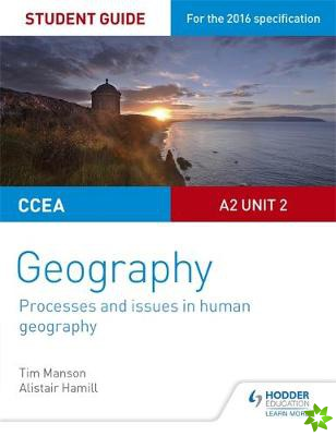 CCEA A2 Unit 2 Geography Student Guide 5: Processes and issues in human geography