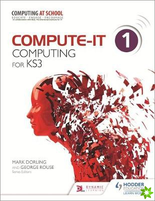 Compute-IT: Student's Book 1 - Computing for KS3