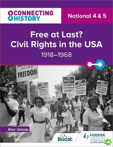 Connecting History: National 4 & 5 Free at last? Civil Rights in the USA, 19181968