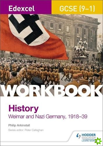 Edexcel GCSE (9-1) History Workbook: Weimar and Nazi Germany, 1918-39