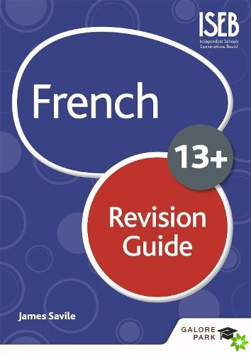 French for Common Entrance 13+ Revision Guide (for the June 2022 exams)