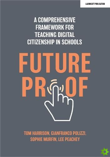 Futureproof: A comprehensive framework for teaching digital citizenship in schools