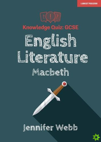 GCSE Knowledge Quiz: English Literature - Macbeth