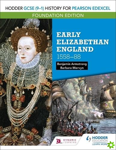 Hodder GCSE (91) History for Pearson Edexcel Foundation Edition: Early Elizabethan England 155888