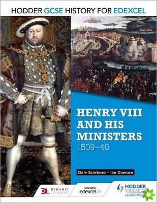 Hodder GCSE History for Edexcel: Henry VIII and his ministers, 150940