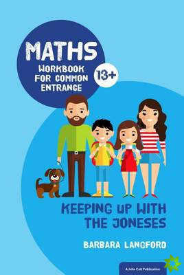 Keeping Up with the Joneses: Maths Workbook for Common Entrance