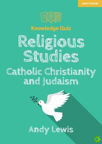 Knowledge Quiz: Religious Studies  Catholic Christianity and Judaism