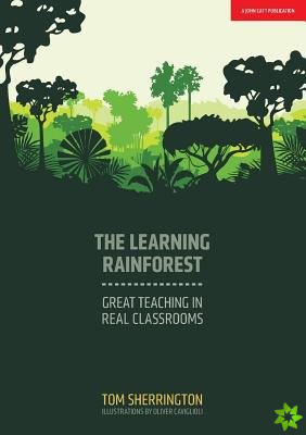 Learning Rainforest: Great Teaching in Real Classrooms