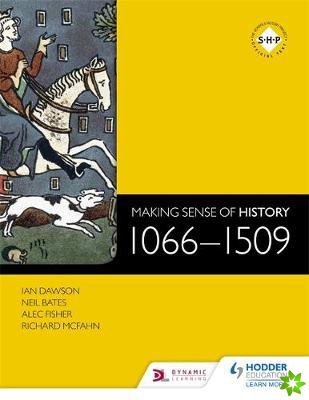 Making Sense of History: 1066-1509