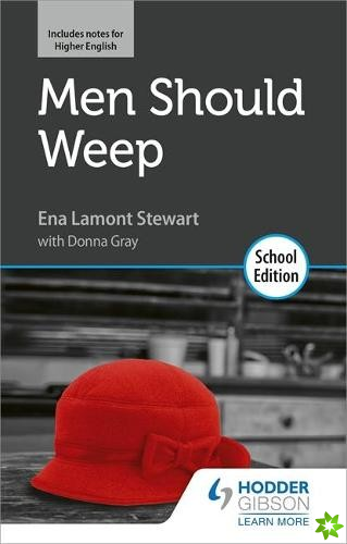 Men Should Weep by Ena Lamont Stewart: School Edition
