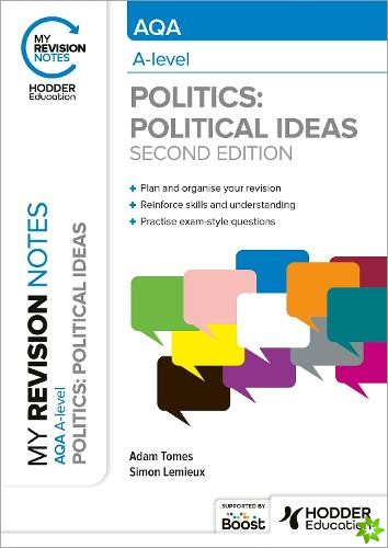 My Revision Notes: AQA A-level Politics: Political Ideas Second Edition