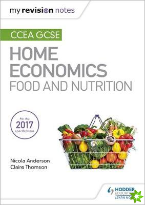 My Revision Notes: CCEA GCSE Home Economics: Food and Nutrition