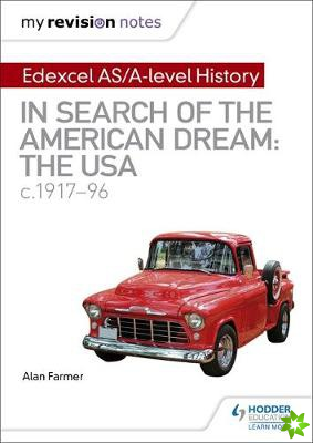 My Revision Notes: Edexcel AS/A-level History: In search of the American Dream: the USA, c191796