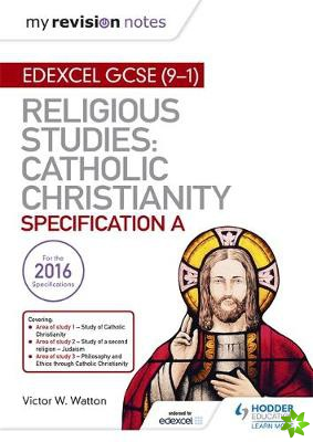 My Revision Notes Edexcel Religious Studies for GCSE (9-1): Catholic Christianity (Specification A)