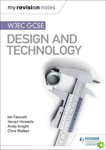My Revision Notes: WJEC GCSE Design and Technology