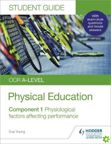 OCR A-level Physical Education Student Guide 1: Physiological factors affecting performance