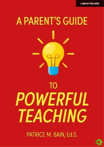 Parent's Guide to Powerful Teaching