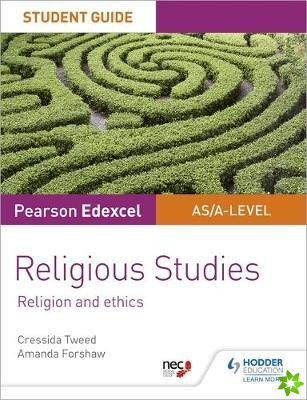 Pearson Edexcel Religious Studies A level/AS Student Guide: Religion and Ethics
