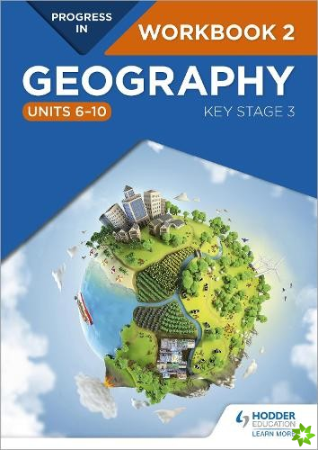 Progress in Geography: Key Stage 3 Workbook 2 (Units 610)