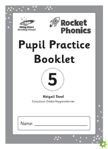 Reading Planet: Rocket Phonics  Pupil Practice Booklet 5