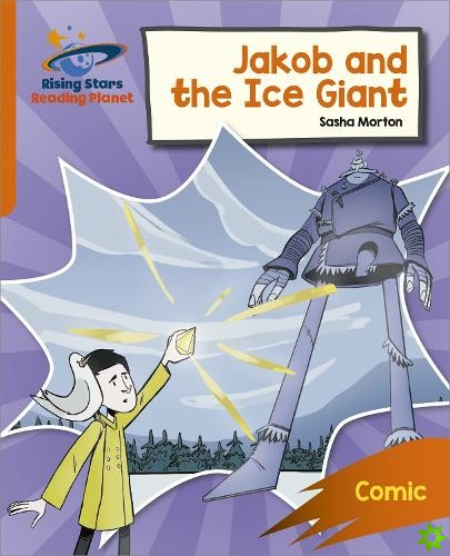 Reading Planet: Rocket Phonics  Target Practice  Jakob and the Ice Giant  Orange