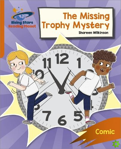 Reading Planet: Rocket Phonics  Target Practice  The Missing Trophy Mystery  Orange