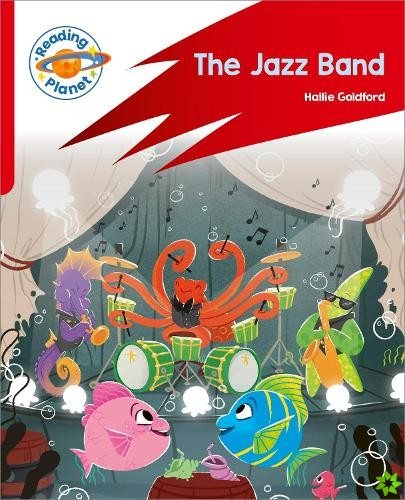 Reading Planet: Rocket Phonics  Target Practice - The Jazz Band - Red A